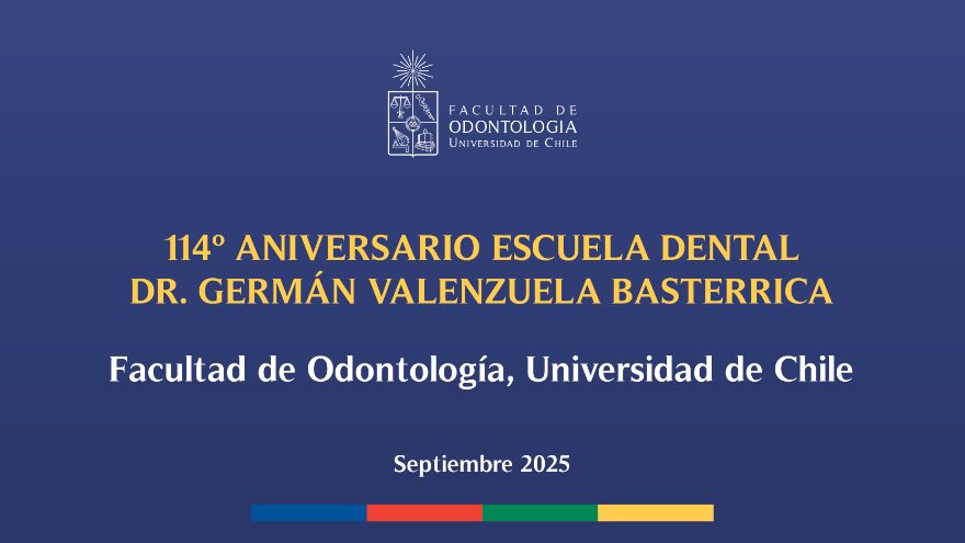 ¡Felices 114 Años, Escuela Dental UCHILE!