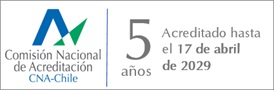 Acreditado por CNA-Chile por&nbsp;5&nbsp;años hasta&nbsp;abril de 2029